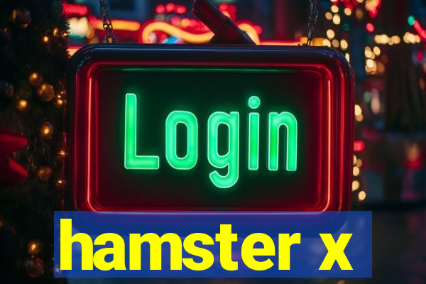 hamster x